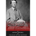 John Mosby and William Quantrill: The Lives and Legacies of the Confederacy's Most Notorious Partisans