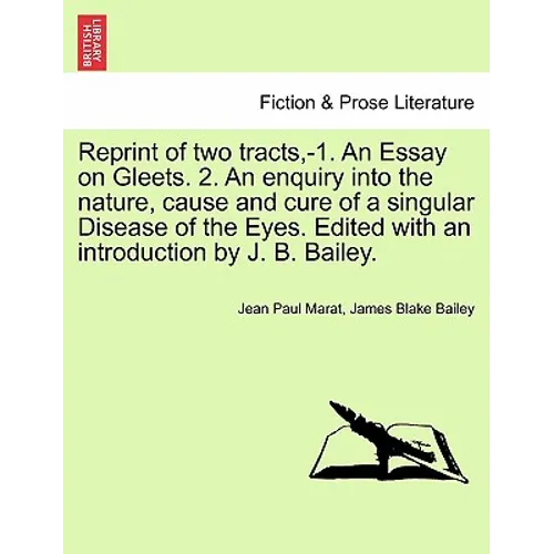 Reprint of two tracts, -1. An Essay on Gleets. 2. An enquiry into the nature, cause and cure of a singular Disease of the Eyes. Edited with an introdu