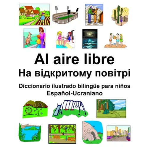 Español-Ucraniano Al aire libre/На відкритому пові
 - Paperback