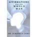 Affirmations for the Whole Man