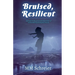 Bruised, Resilient