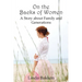 On the Backs of Women: A Story About Family and Generations
