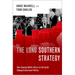 The Long Southern Strategy: How Chasing White Voters in the South Changed American Politics