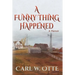 A Funny Thing Happened: A Memoir