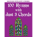 100 Hymns with Just Three Chords: Piano Solo