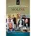 Legendary Locals of Moline