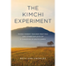 The Kimchi Experiment: Naked Parent Teacher Meetings and Other Exploits of a Canadian in South Korea