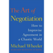 The Art of Negotiation: How to Improvise Agreement in a Chaotic World