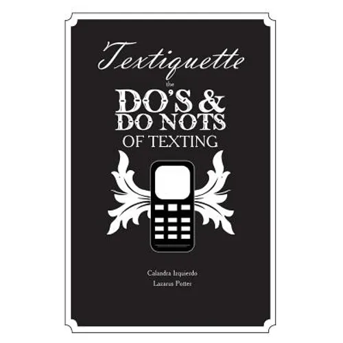 Textiquette: the Do's and Do Nots of Texting
