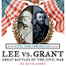 Lee vs. Grant-Great Battles of the Civil War