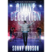 Divine Deception: Blind Faith. False Prophets.