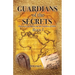 Guardians of the Secrets Book I