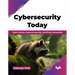 Cybersecurity Today: Cyber attacks, network security, and threat prevention (English Edition)