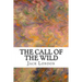The Call of the Wild: (Jack London Classic Collection)
