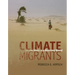Climate Migrants: On the Move in a Warming World