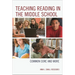 Teaching Reading in the Middle School: Common Core and More