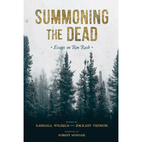 Summoning the Dead: Essays on Ron Rash