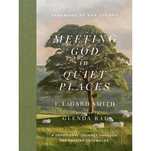 Meeting God in Quiet Places: A Devotional Journey Through the English Cotswolds