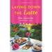 Laying Down the Latte: A Bakeshop Mystery