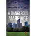A Dangerous Marriage