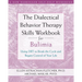 The Dialectical Behavior Therapy Skills Workbook for Bulimia: Using Dbt to Break the Cycle and Regain Control of Your Life