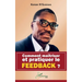 Comment maîtriser et pratiquer le feedback ?