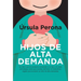 Hijos de Alta Demanda. Manual Para Padres