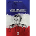 Voir Macron - 8 scénarios pour un quinquennat: Nouvelle édition