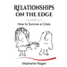 Relationships on the Edge: How to Survive a Crisis