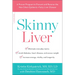 Skinny Liver: A Proven Program to Prevent and Reverse the New Silent Epidemic--Fatty Liver Disease