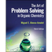 The Art of Problem Solving in Organic Chemistry