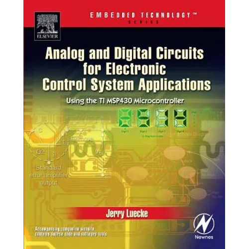 Analog and Digital Circuits for Electronic Control System Applications: Using the TI MSP430 Microcontroller [With CDROM]