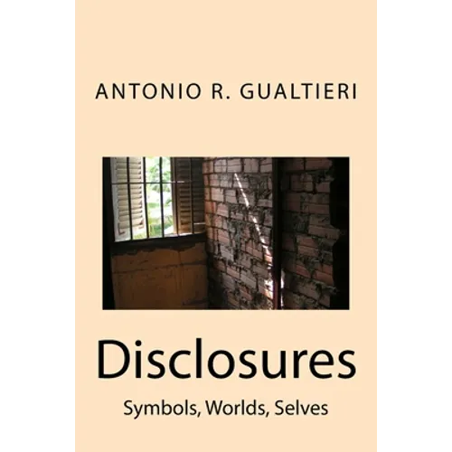 Disclosures: Symbols, Worlds, Selves
