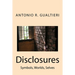 Disclosures: Symbols, Worlds, Selves