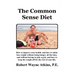 The Common Sense Diet