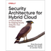 Security Architecture for Hybrid Cloud: A Practical Method for Designing Security Using Zero Trust Principles