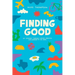 Finding Good: My Journey Through Cancer, Addiction, and Learning to Live Again