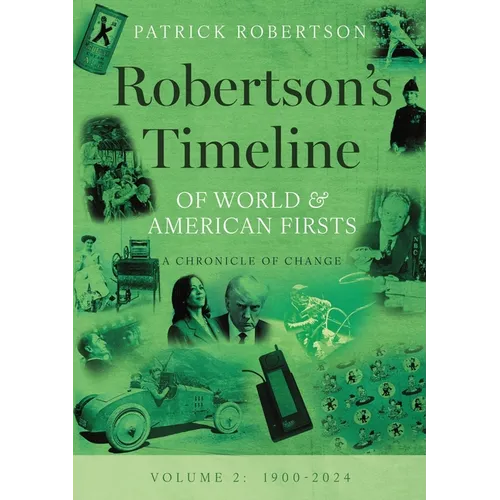 Robertson's Timeline of World & American Firsts: Volume 2