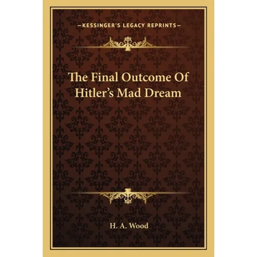 The Final Outcome Of Hitler's Mad Dream