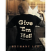 Give 'Em Hell: Another Cancer Story