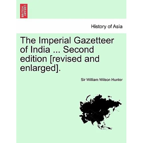 The Imperial Gazetteer of India ... Second edition [revised and enlarged]. VOLUME V