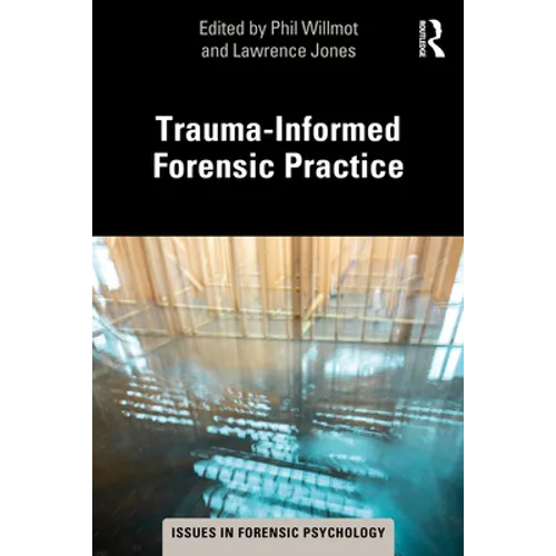 Trauma-Informed Forensic Practice
