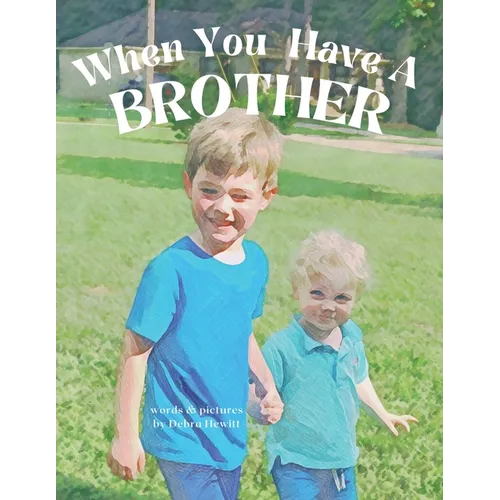 When You Have a Brother
