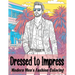 Dressed to Impress: Modern Men's Fashion Coloring Book
