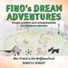 Fino's Dream Adventures: New Friend in the Neighbourhood