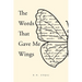 The Words That Gave Me Wings
