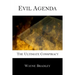 Evil Agenda: The Ultimate Conspiracy