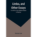 Limbo, and Other Essays; To which is now added Ariadne in Mantua