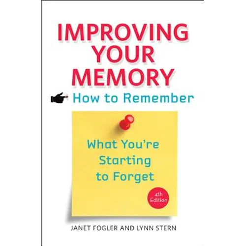 Improving Your Memory: How to Remember What You're Starting to Forget