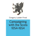 Campaigning with the Scots 1054-1654